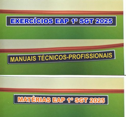 KIT COM 3 APOSTILAS EAP 1º SARGENTO 2025 – MATÉRIAS E EXERCÍCIOS